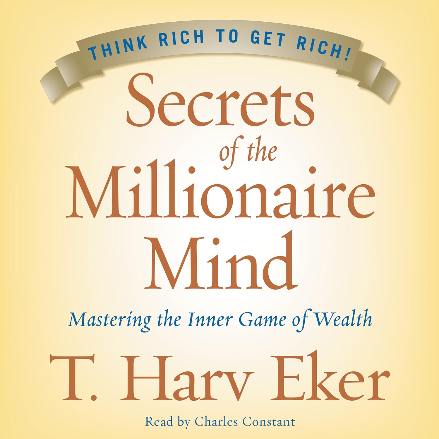 Secrets of the Millionaire Mind: Mastering the Inner Game of Wealth